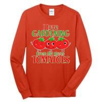 I Love Gardening From My Head Tomatoes Tall Long Sleeve T-Shirt