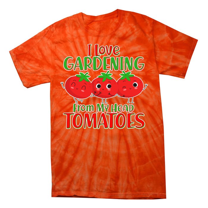 I Love Gardening From My Head Tomatoes Tie-Dye T-Shirt