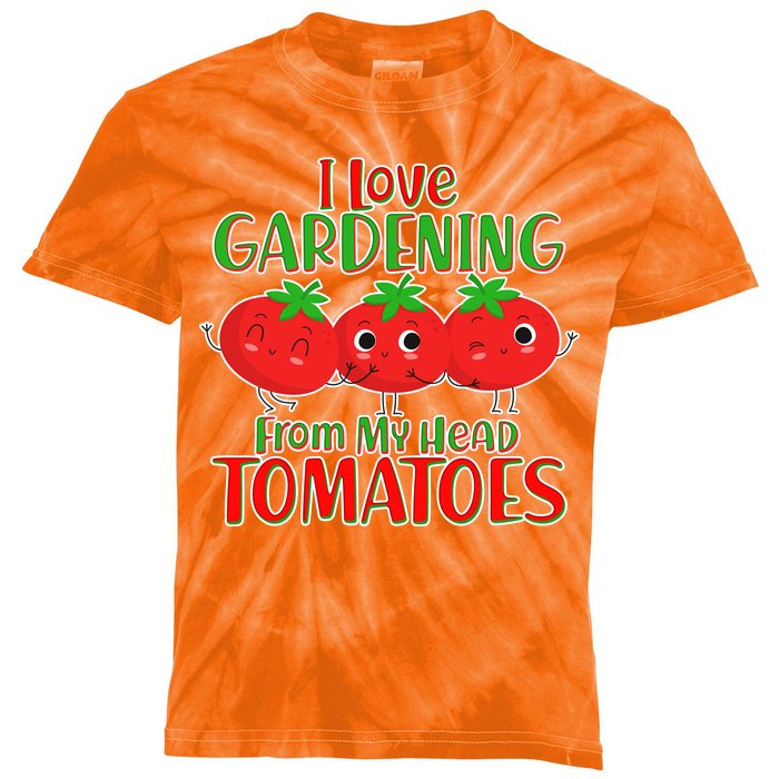 I Love Gardening From My Head Tomatoes Kids Tie-Dye T-Shirt