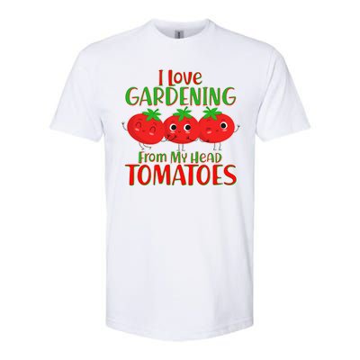 I Love Gardening From My Head Tomatoes Softstyle CVC T-Shirt