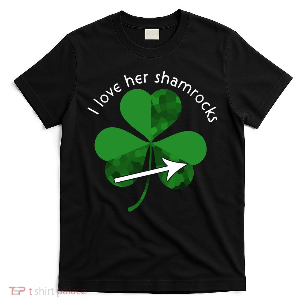 I Love Her Shamrocks T-Shirt