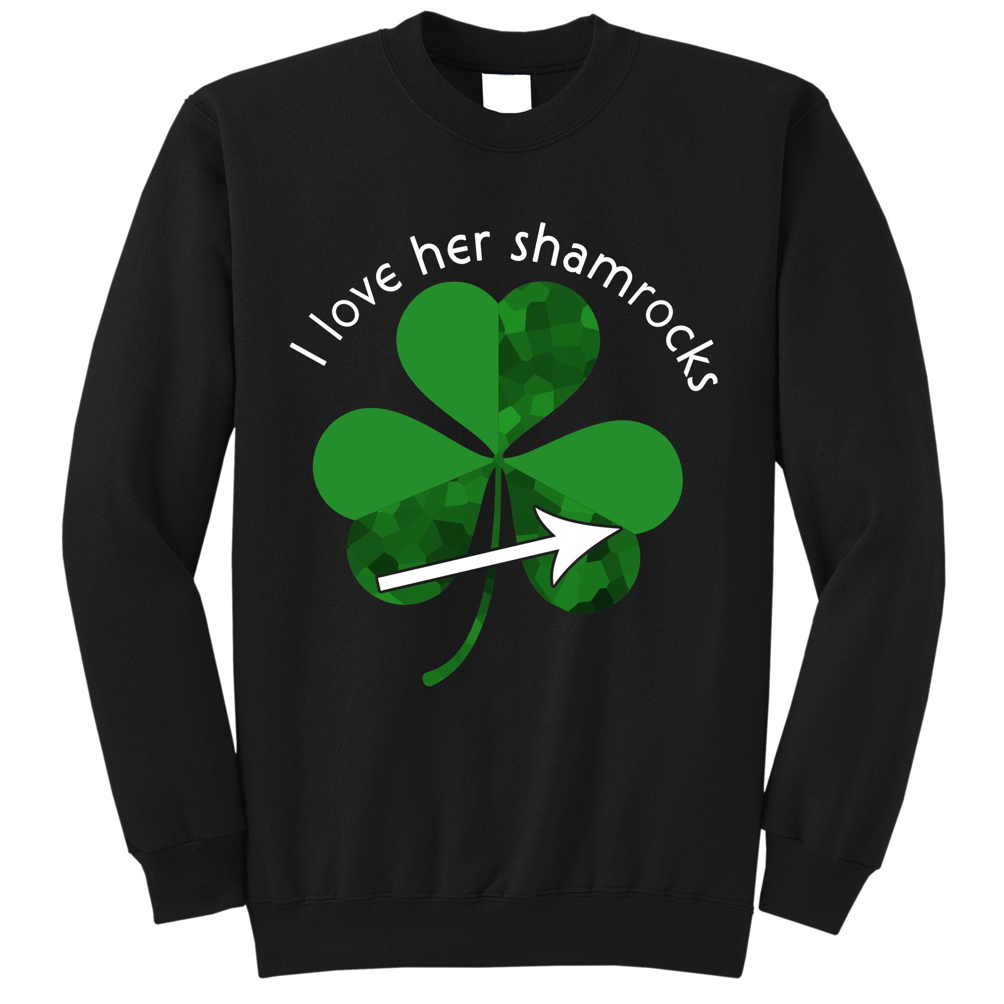 I Love Her Shamrocks Tall Sweatshirt