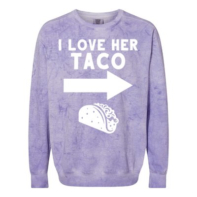 I Love Her Taco Colorblast Crewneck Sweatshirt