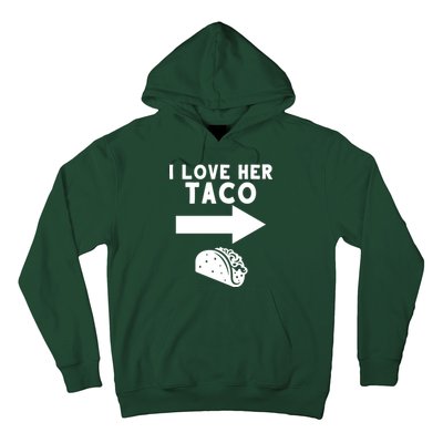 I Love Her Taco Hoodie