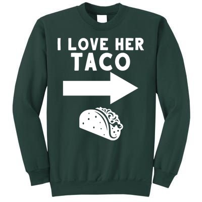 I Love Her Taco Sweatshirt