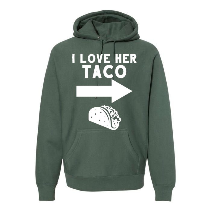 I Love Her Taco Premium Hoodie