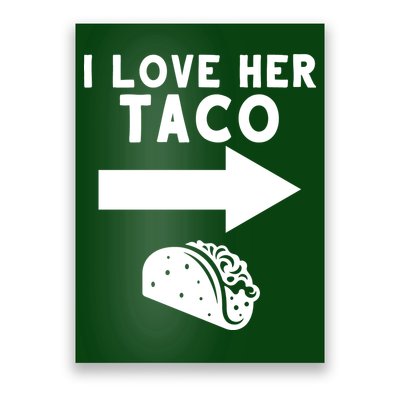 I Love Her Taco Poster