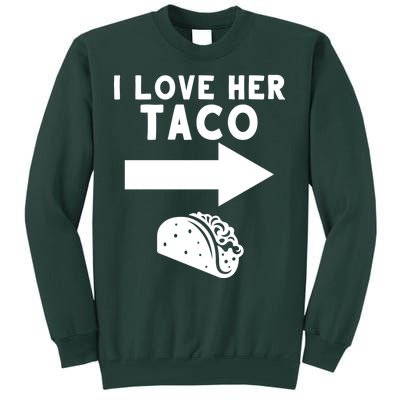 I Love Her Taco Tall Sweatshirt