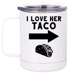 I Love Her Taco 12 oz Stainless Steel Tumbler Cup