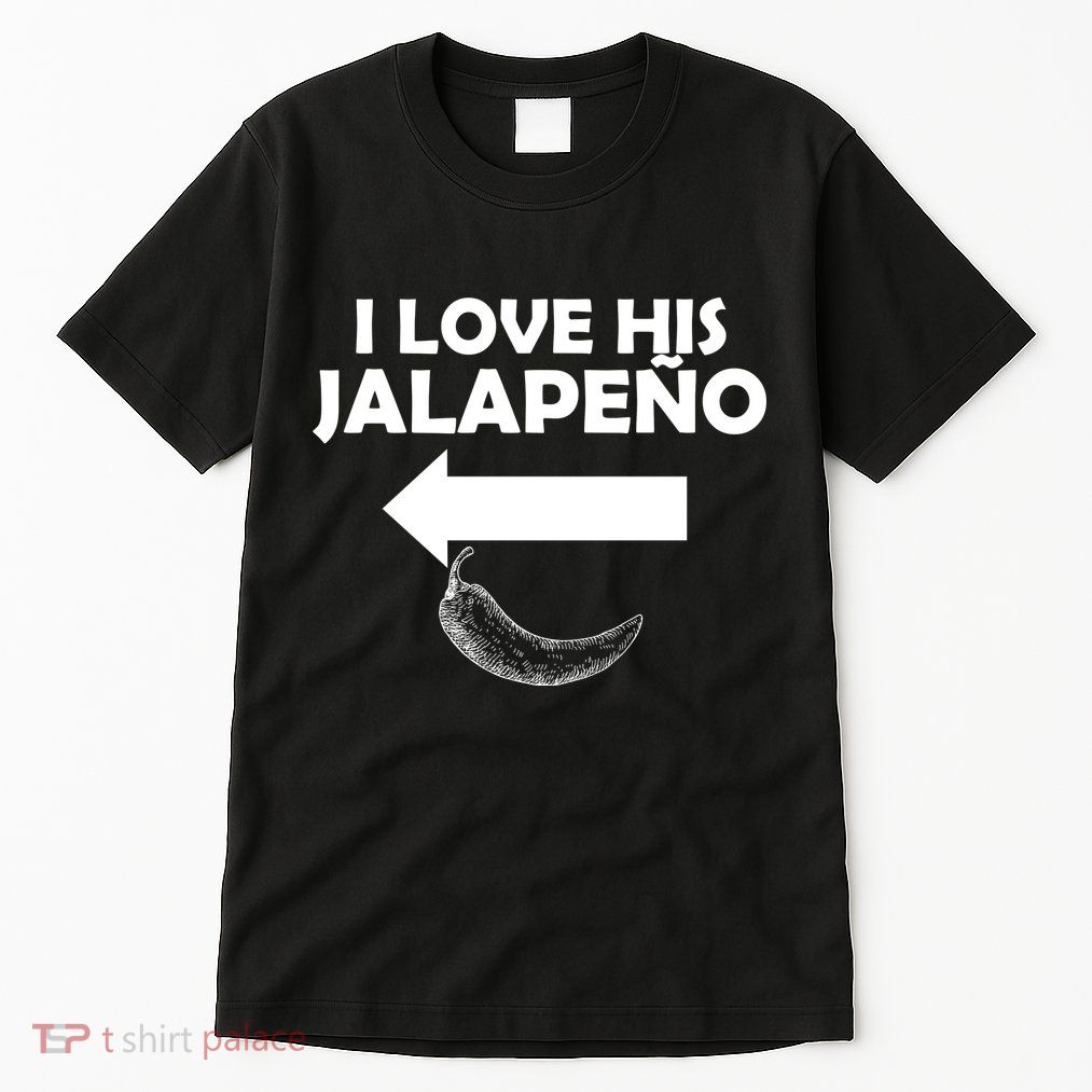 I Love His Jalapeno  Tall T-Shirt