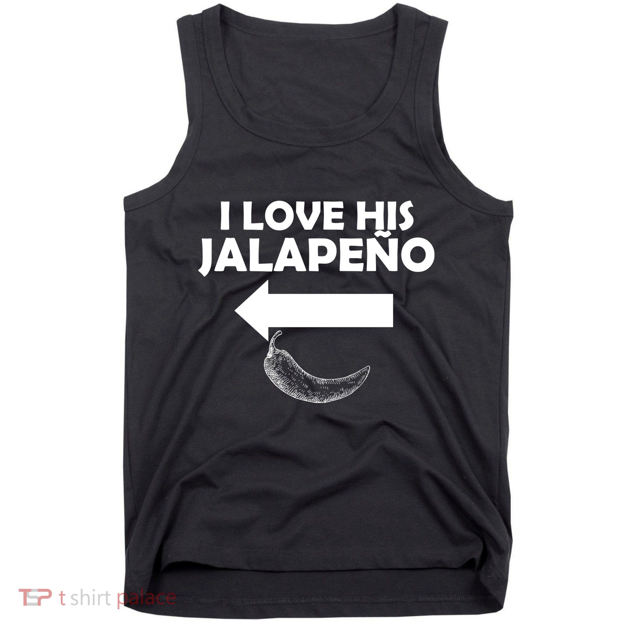 I Love His Jalapeno  Tank Top