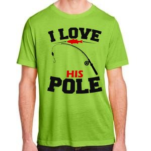 I Love His Pole Funny Fishing Matching Adult ChromaSoft Performance T-Shirt