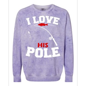 I Love His Pole Funny Fishing Matching Colorblast Crewneck Sweatshirt