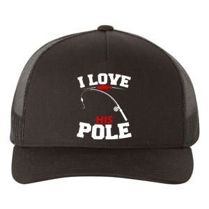 I Love His Pole Funny Fishing Matching Yupoong Adult 5-Panel Trucker Hat