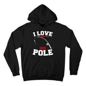 I Love His Pole Funny Fishing Matching Hoodie