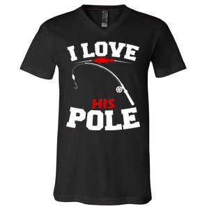 I Love His Pole Funny Fishing Matching V-Neck T-Shirt