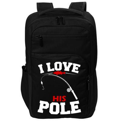 I Love His Pole Funny Fishing Matching Impact Tech Backpack