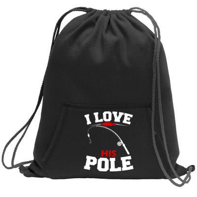 I Love His Pole Funny Fishing Matching Sweatshirt Cinch Pack Bag