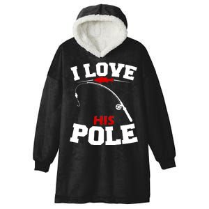 I Love His Pole Funny Fishing Matching Hooded Wearable Blanket