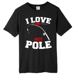 I Love His Pole Funny Fishing Matching Tall Fusion ChromaSoft Performance T-Shirt