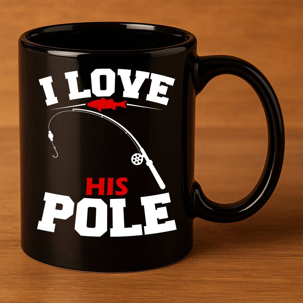 I Love His Pole Funny Fishing Matching 11oz C Handle Ceramic Mug