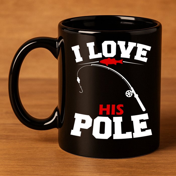 I Love His Pole Funny Fishing Matching 11oz C Handle Ceramic Mug