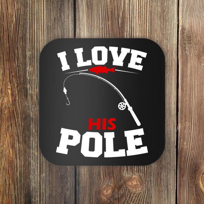 I Love His Pole Funny Fishing Matching Coaster