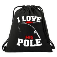 I Love His Pole Funny Fishing Matching Drawstring Bag