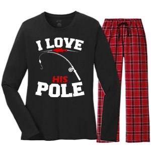 I Love His Pole Funny Fishing Matching Women's Long Sleeve Flannel Pajama Set 