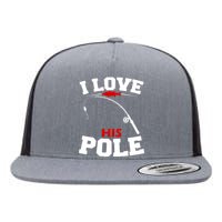 I Love His Pole Funny Fishing Matching Flat Bill Trucker Hat