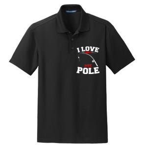 I Love His Pole Funny Fishing Matching Dry Zone Grid Polo