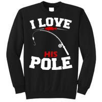 I Love His Pole Funny Fishing Matching Tall Sweatshirt