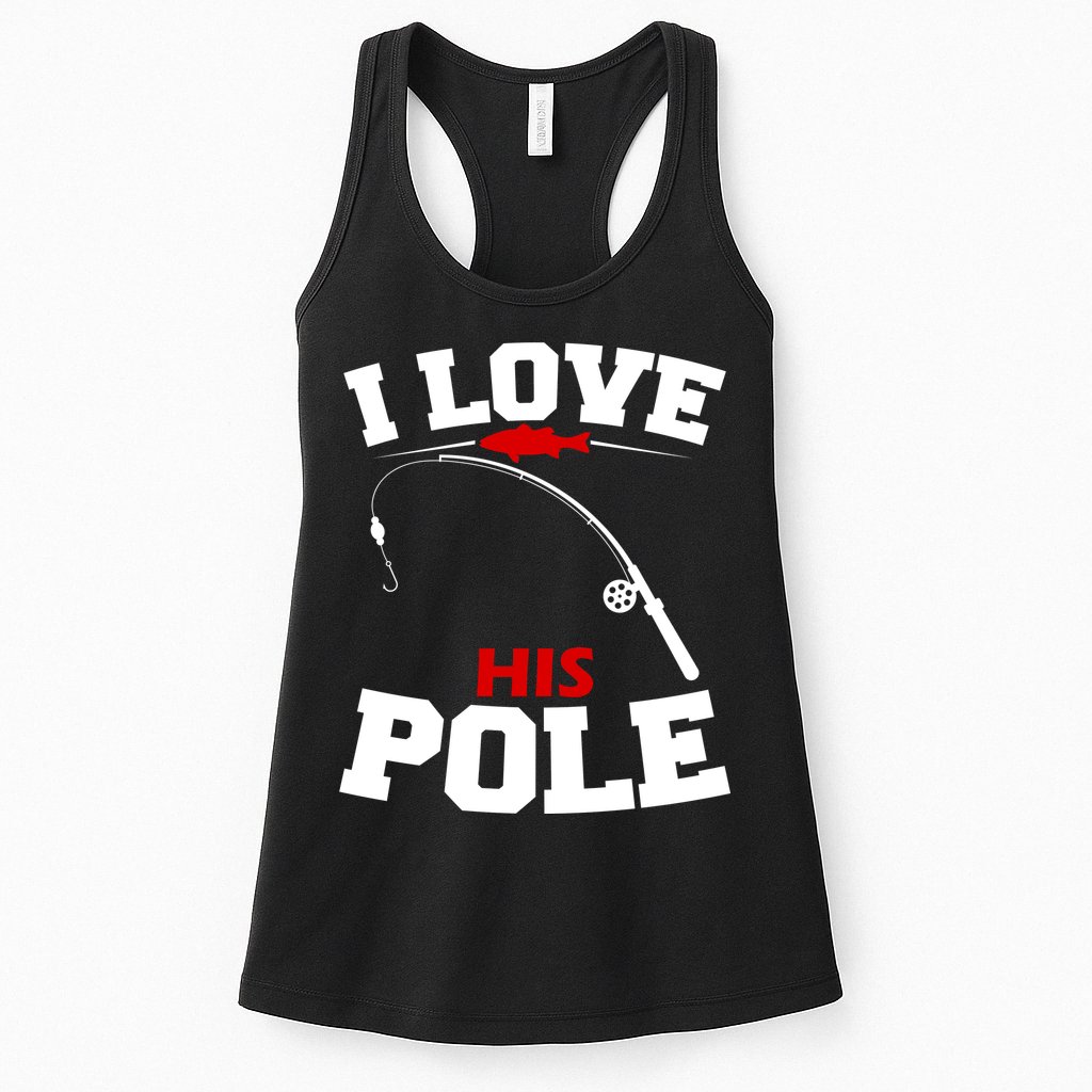 I Love His Pole Funny Fishing Matching Womens Tank Top
