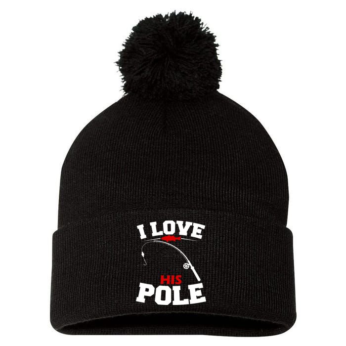 I Love His Pole Funny Fishing Matching Pom Pom 12in Knit Beanie