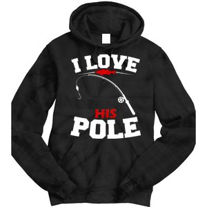 I Love His Pole Funny Fishing Matching Tie Dye Hoodie