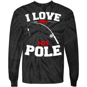 I Love His Pole Funny Fishing Matching Tie-Dye Long Sleeve Shirt