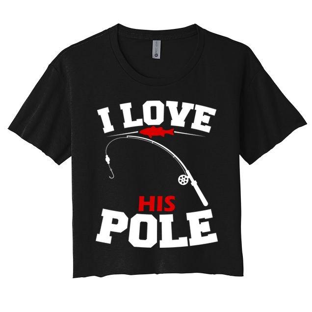 I Love His Pole Funny Fishing Matching Crop Top