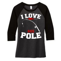 I Love His Pole Funny Fishing Matching Women's Tri-Blend 3/4-Sleeve Raglan Shirt