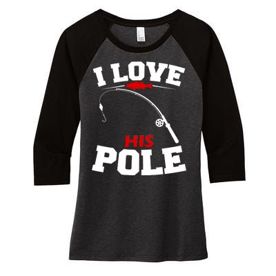 I Love His Pole Funny Fishing Matching Women's Tri-Blend 3/4-Sleeve Raglan Shirt