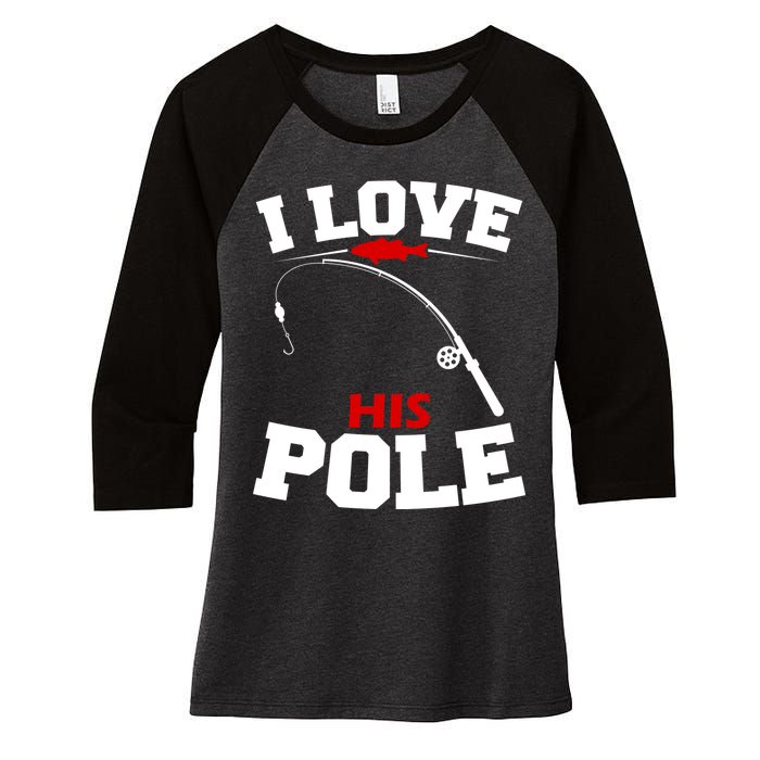 I Love His Pole Funny Fishing Matching Women's Tri-Blend 3/4-Sleeve Raglan Shirt