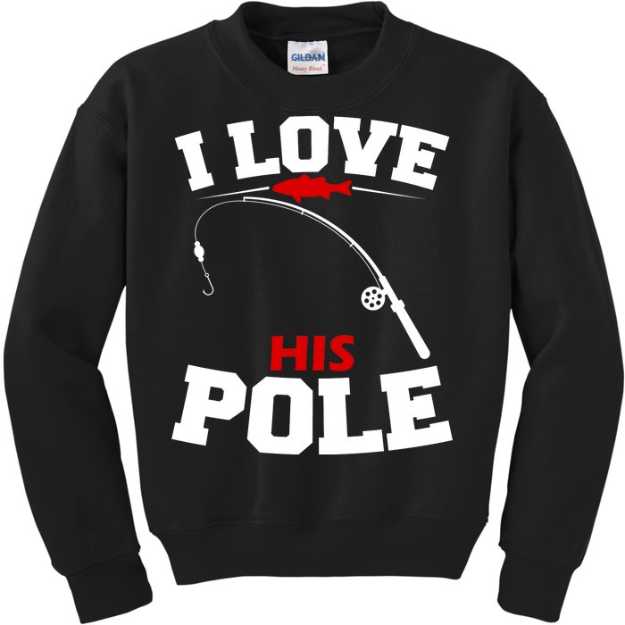 I Love His Pole Funny Fishing Matching Kids Sweatshirt