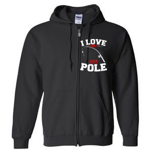 I Love His Pole Funny Fishing Matching Full Zip Hoodie