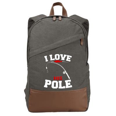 I Love His Pole Funny Fishing Matching Cotton Canvas Backpack