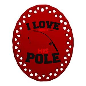 I Love His Pole Funny Fishing Matching Ceramic Oval Ornament