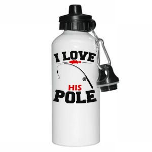 I Love His Pole Funny Fishing Matching Aluminum Water Bottle