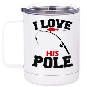 I Love His Pole Funny Fishing Matching 12 oz Stainless Steel Tumbler Cup