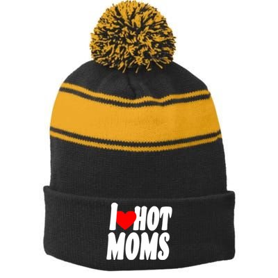 I Love Hot Moms Heart Hot Mothers Stripe Pom Pom Beanie