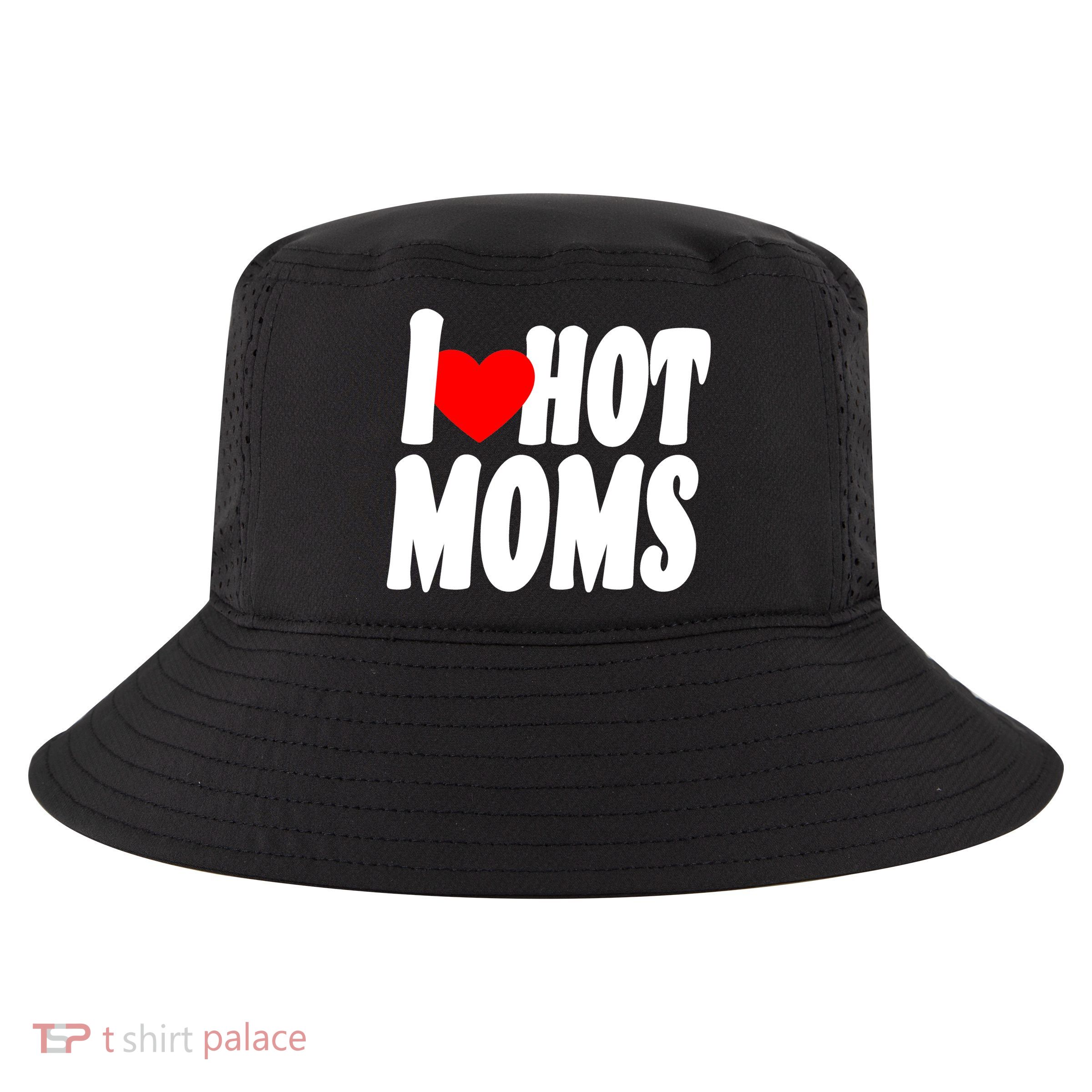 I Love Hot Moms Heart Hot Mothers Cool Comfort Performance Bucket Hat
