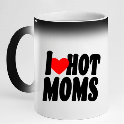 I Love Hot Moms Heart Hot Mothers 11oz Black Color Changing Mug