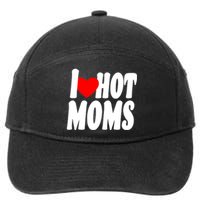 I Love Hot Moms Heart Hot Mothers 7-Panel Snapback Hat